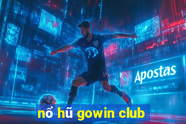 nổ hũ gowin club