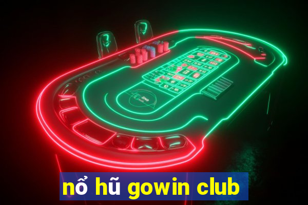 nổ hũ gowin club