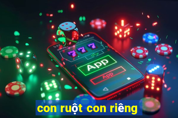 con ruột con riêng