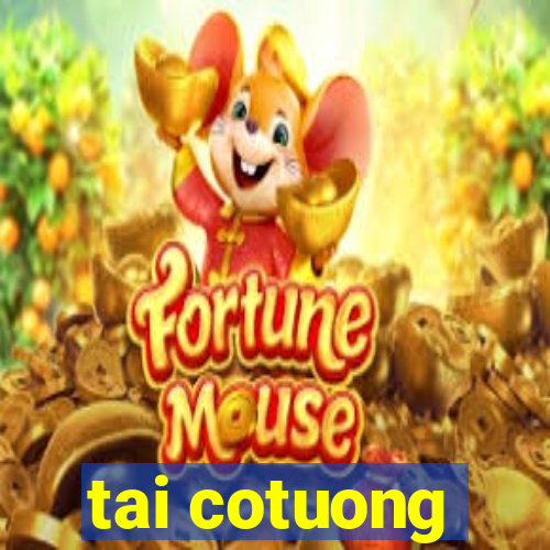 tai cotuong