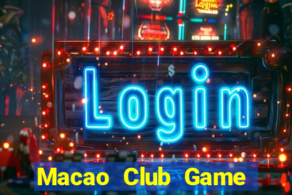 Macao Club Game Bài Online Uy Tín