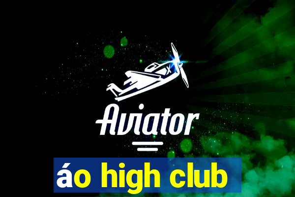 áo high club