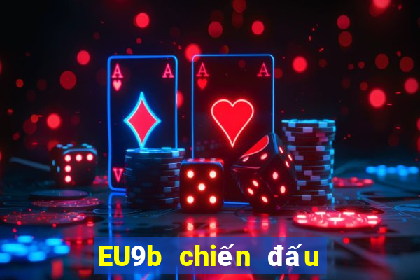 EU9b chiến đấu với bài địa chủ