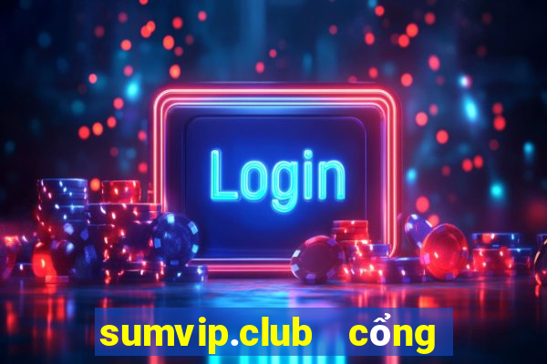 sumvip.club   cổng