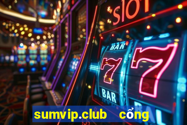 sumvip.club   cổng