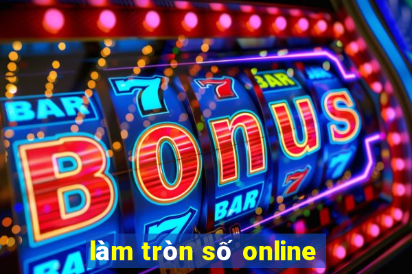 làm tròn số online