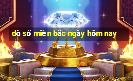 dò số miền bắc ngày hôm nay