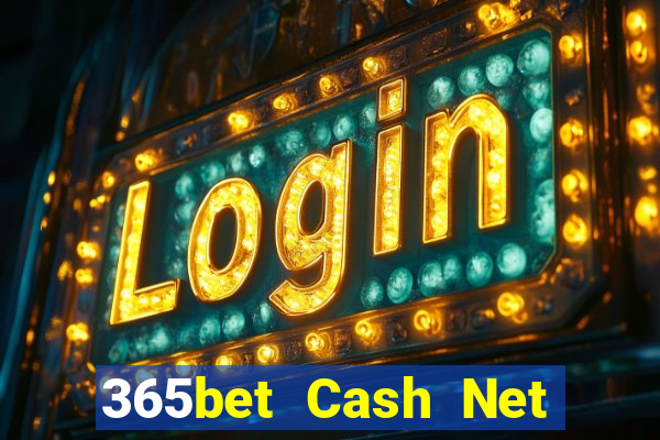 365bet Cash Net Tải về