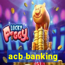 acb banking