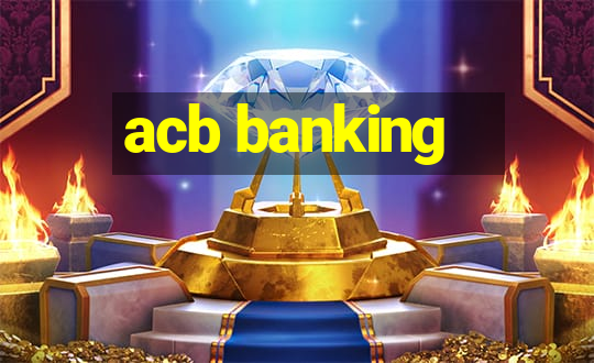 acb banking