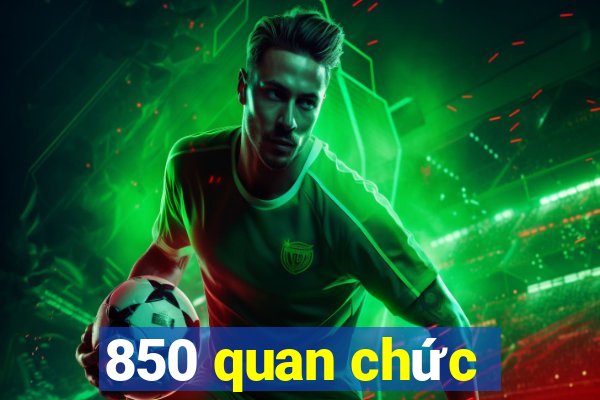 850 quan chức