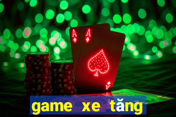 game xe tăng chiến đấu