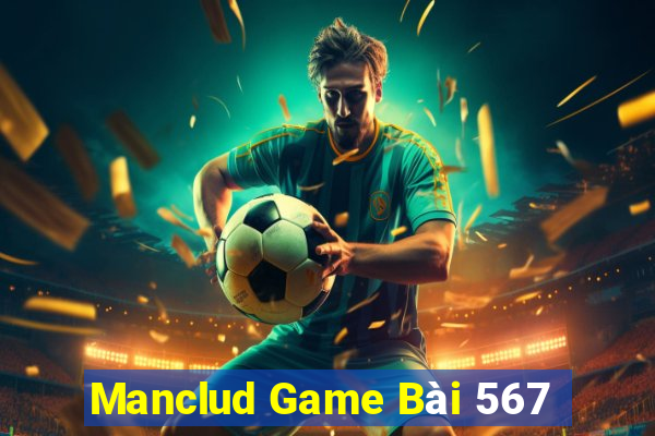 Manclud Game Bài 567