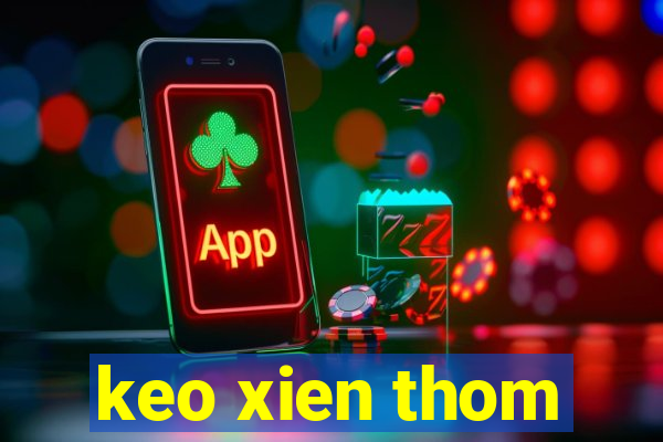 keo xien thom