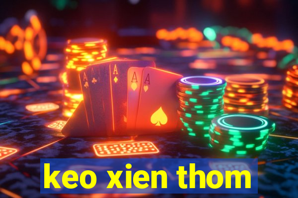 keo xien thom