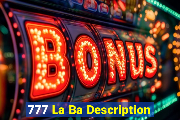 777 La Ba Description