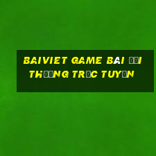 Baiviet Game Bài Đổi Thưởng Trực Tuyến