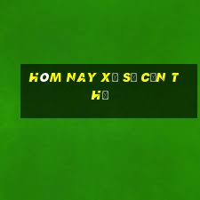 hôm nay xổ số cần thơ