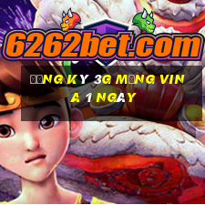 đăng ký 3g mạng vina 1 ngày