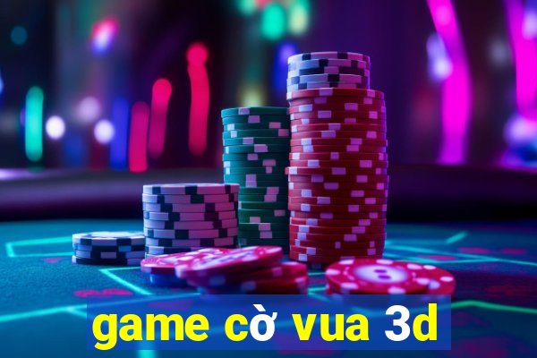 game cờ vua 3d