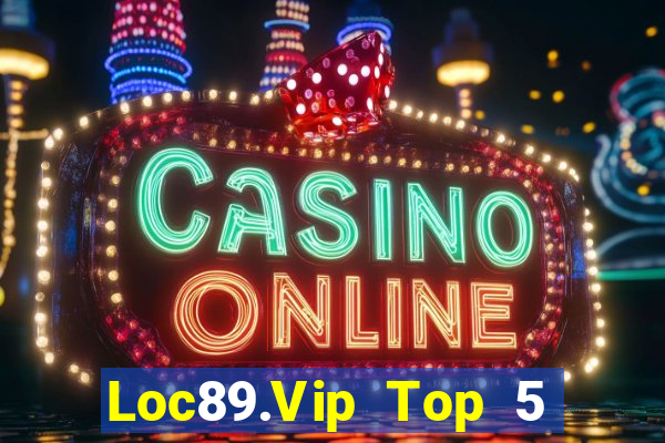 Loc89.Vip Top 5 Game Đánh Bài Đổi Thưởng