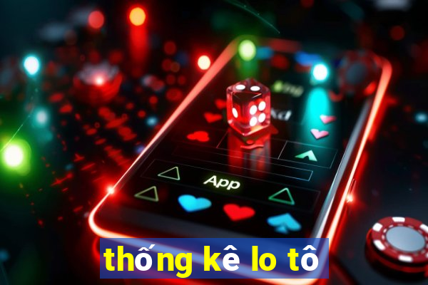 thống kê lo tô