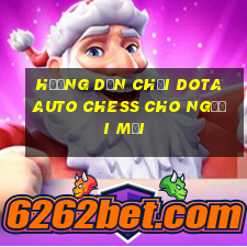 hướng dẫn chơi dota auto chess cho người mới