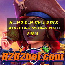 hướng dẫn chơi dota auto chess cho người mới