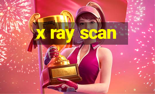 x ray scan