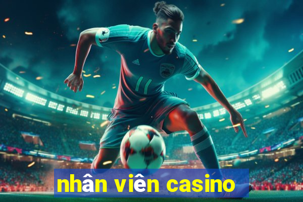 nhân viên casino