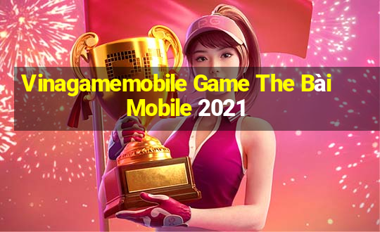 Vinagamemobile Game The Bài Mobile 2021