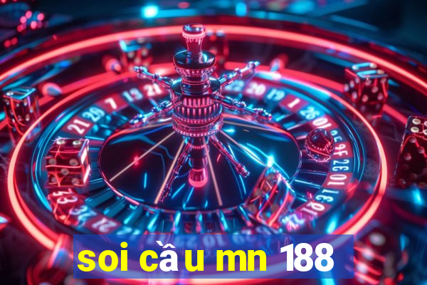 soi cầu mn 188