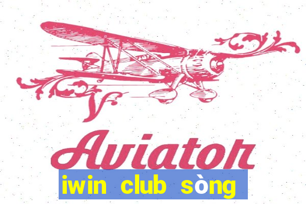 iwin club sòng bạc thượng lưu