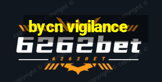 bycn vigilance