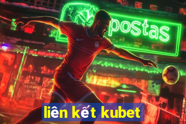 liên kết kubet