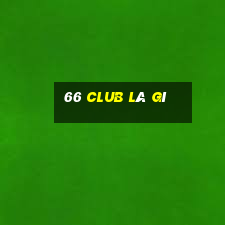 66 club là gì