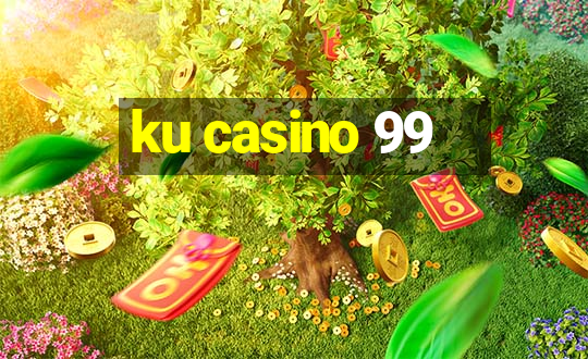 ku casino 99