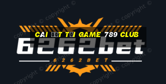 cài đặt tải game 789 club