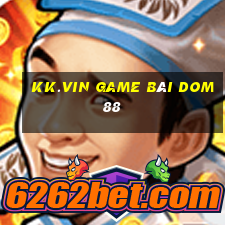 Kk.Vin Game Bài Dom88