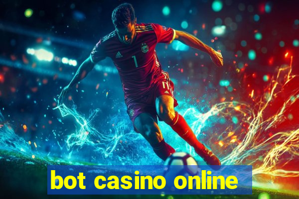 bot casino online