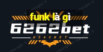 funk là gì