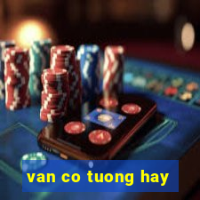 van co tuong hay