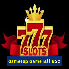 Gametop Game Bài B52