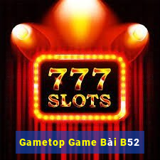 Gametop Game Bài B52