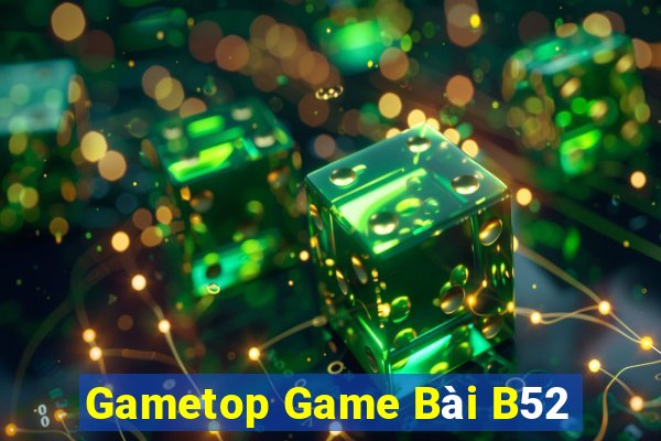 Gametop Game Bài B52