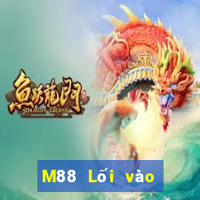 M88 Lối vào nền tảng trên cùng