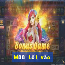 M88 Lối vào nền tảng trên cùng