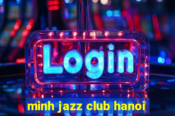 minh jazz club hanoi