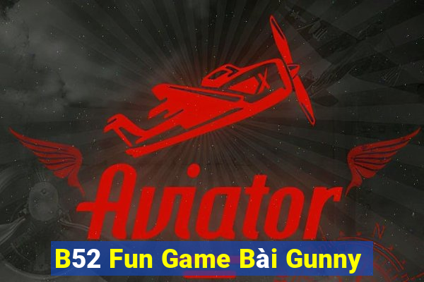 B52 Fun Game Bài Gunny