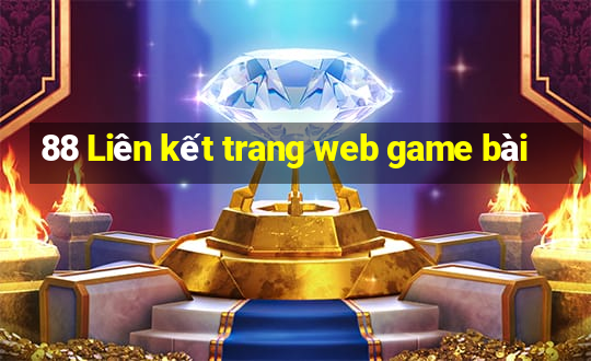 88 Liên kết trang web game bài